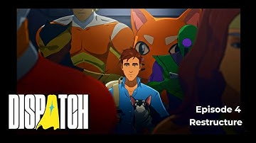 Dispatch Episode 4 - Restructure (4K, animated TV show, Cutscenes only, No Commentary, No GamePlay )