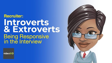 Introverts & Extroverts: Identifying Them in the Interview