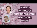 How AI is Transforming Pathology in Developing Countries | Digital Pathology in Pakistan.