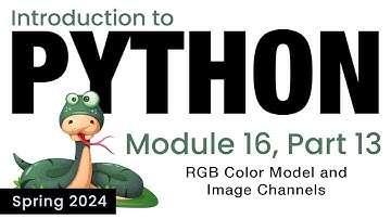 Python - Module 16 - RGB Color Model and Image Channels (Spring 2024)