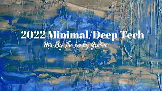 2022 minimal deep tech Set | Mixed By The Funky Groove