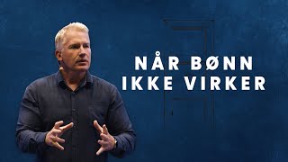 Når bønn ikke virker - Inge Røysland