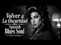 Volver a La Oscuridad (Back To Back) | Spanish Blues Soul Cover Version | Raíz Nocturna