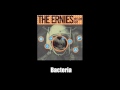 The Ernies - Bacteria