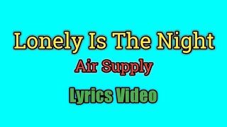 Download lagu Lonely Is The Night  Lyrics Video  - Air Supply mp3