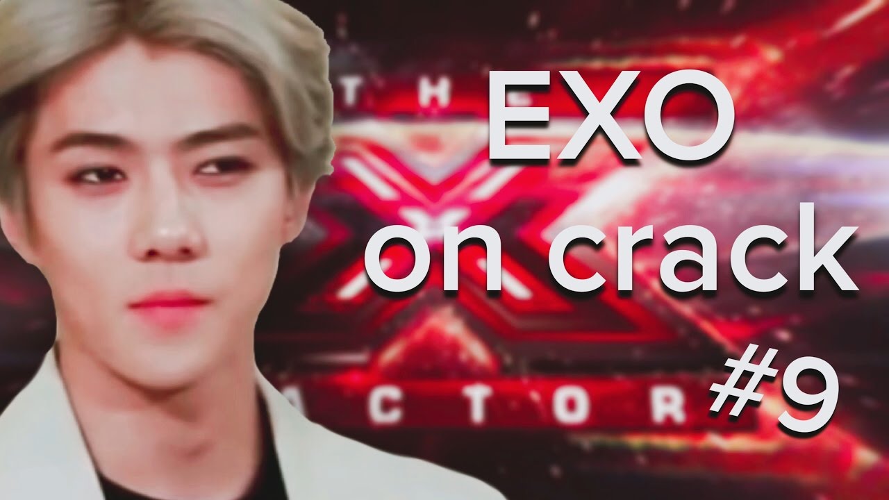 EXO ON CRACK #9 │ Sehun was on the X-Factor?
