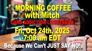 Download Mp3 MORNING COFFEE with MITCH - Carnivore Talk -  Fri, Oct 24th, 2025, 7:00am EDT Gudang lagu Download Mp3 MORNING COFFEE with MITCH - Carnivore Talk -  Fri, Oct 24th, 2025, 7:00am EDT