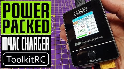 ToolkitRC M4AC 30W battery balance charger // 4S 0.5A to 2.5A // LiPo, LiHV, Li-Ion // Full Review
