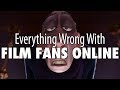 Everything wrong with film fans online