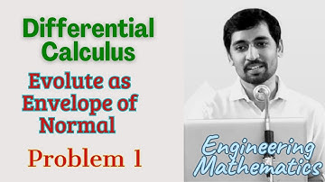 Evolute as envelope of Normal Problem 1| | Differential Calculus | Engineering Maths