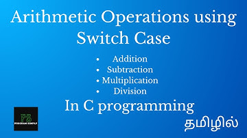 write a c program to perform arithmetic operations using switch case in tamil | Add, Sub, mul, Div