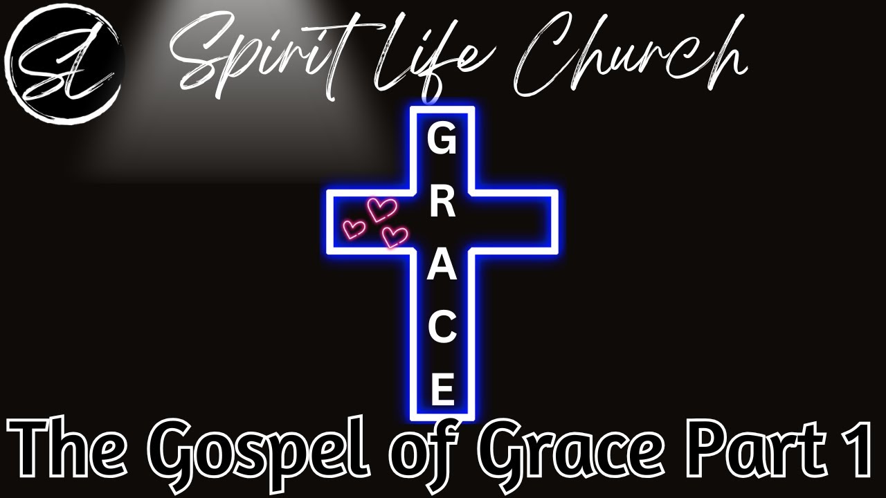 The Gospel of Grace part 1 - YouTube
