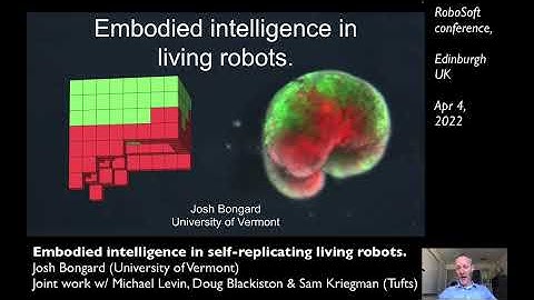 Embodied intelligence in self replicating living robots.