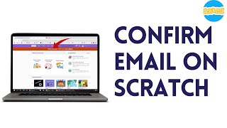 How To CONFIRM EMAIL On SCRATCH