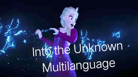 Frozen 2 - Into the Unknown in 35 languages + 1 Special (Multilanguage) HQ