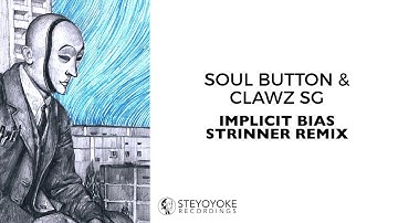 Soul Button & Clawz SG - Implicit Bias (Strinner Remix) | Steyoyoke