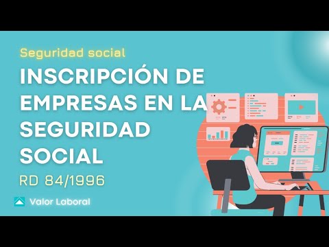 INSCRIPCIÓN DE EMPRESAS EN LA SEGURIDAD SOCIAL| LGSS- Real Decreto 84/1996. hqdefault