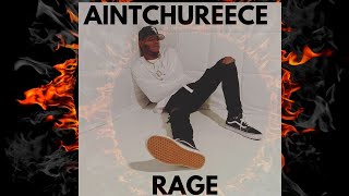 "Rage" By "Aintchureece" Directed by KENZO