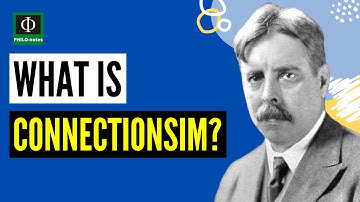 What is Connectionism? (See link below for "Edward Thorndike