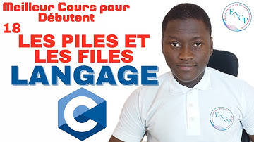 Langage C Pour Débutant - Chapitre 18 : Les Piles et les Files