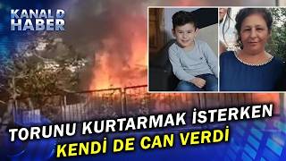 Torununu Yangın Kurtarırken Can Verdi... Yanan Ev İkisine De Mezar Oldu