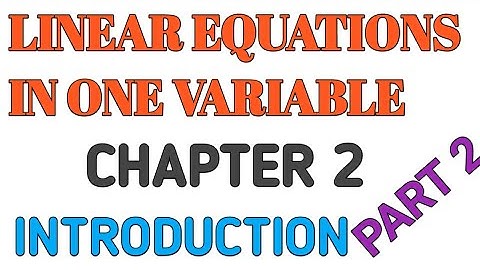 CH2 INTRODUCTION | EXAMPLE OF EQUATION | Linear equations in one variable | एक चर वाले रैखिक समीकरण