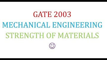 GATE paper 2003 - Strength Of Materials :)