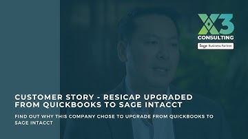 Find out why ResiCap upgraded from Quickbooks to Sage Intacct