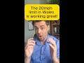 20mph limits in Wales are working amazingly!