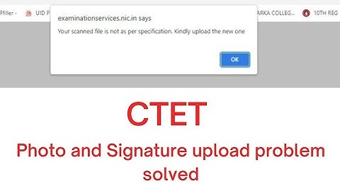 Ctet Photo & Signature upload problem solved 2022 December