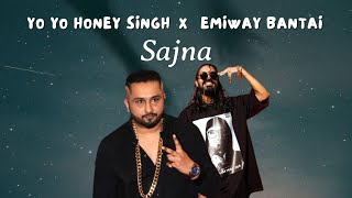 Sajna - Yo Yo Honey Singh & Emiway Bantai (Music Video)
