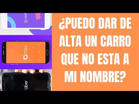 Puedo dar de ALTA un CARRO que NO esta a mi nombre en aplicaciones para trabajar?