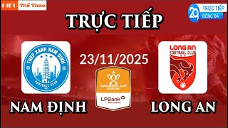 🔴TRỰC TIẾP THÉP XANH NAM ĐỊNH VS LONG AN BÌNH LUẬN BÓNG ĐÁ CUP QUỐC GIA 2025/26 - 23/11/2025