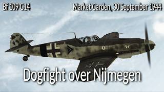 Bf 109 G14: 11 Victories on Low altitude patrol over Nijmegen | Cinematic Air Combat