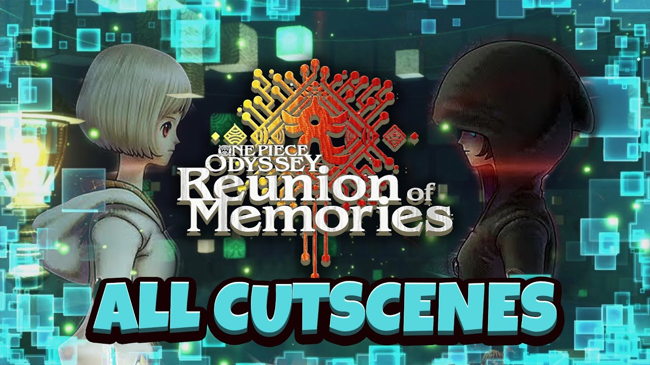 One Piece Odyssey Reunion Of Memories All Cutscenes(Reunion Of