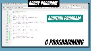 Addition Program : Array | Class : 57 | C Programming | Coding