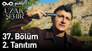 Uzak Şehir 37. 2. Tanıtım Resimi