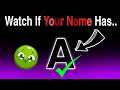 Watch this if your name as letter a in it