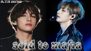 [ sold to Mafia #2 ] [ Taehyung ff ] sold to Mafia Episode 2