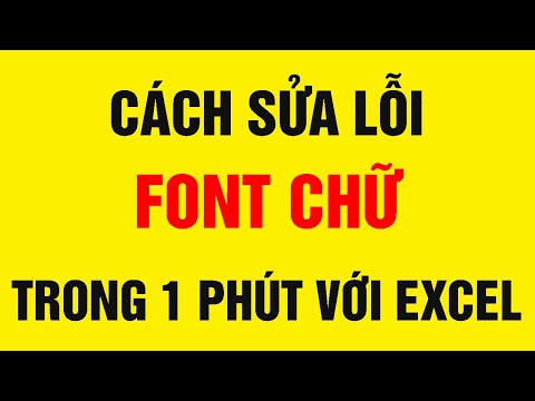 Cách sửa lỗi font chữ – Text error trong vòng 1 phút với Excel