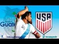 Guatemala 2 - 0 Estados Unidos | Round 4 - WCQR18