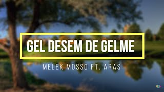 Gel Desem de Gelme - Melek Mosso Ft. Aras (Lyrics) مترجمة Resimi