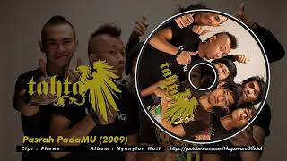 Tahta - Pasrah PadaMU (2009) ( Audio Video)