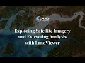 WEBINAR: Exploring Satellite Imagery and Extracting Analysis Using LANDVIEWER
