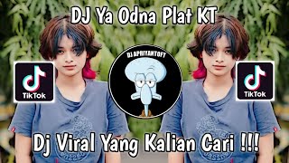 DJ YA ODNA PLAT KT VIRAL TOK TOK TERBARU 2023 YANG KALIAN CARI