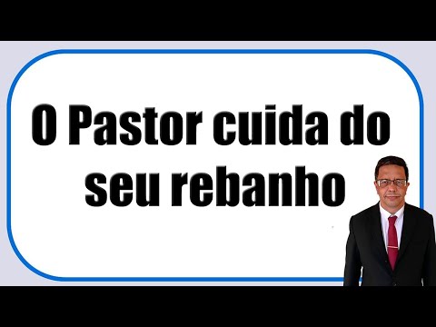 O Pastor cuida do seu rebanho