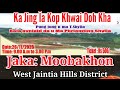 Ka Jing Îa Kop Khwai Doh Kha Ha,Moobakhon West Jaintia Hills District 