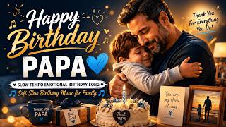 Happy Birthday PAPA 🎂💙 | Slow Tempo Emotional Birthday Song 🎂🎶 | Soft Slow Birthday Music for Family screenshot 1
