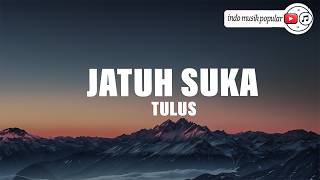 Jatuh Suka - Tulus (Lirik) MIX Lagu Viral Terbaru 2026 : Jangan Paksa Rindu, everything u are