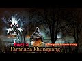 Tamnaba khunggang part1  manipuri horror story  makhal mathel manipur